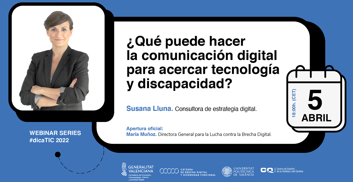 Cartel del webinar de Dicatic ¿Qué puede hacer la comunicación digital para acercar tecnología y discapacidad, con información de la fecha y fotografía de la ponente, Susana Lluna